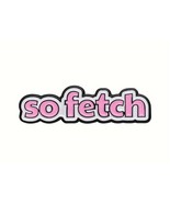 Mean Girls Enamel Pin Brooch Cartoon Pink &quot;SO Fetch&quot; Badges Funny Jewelr... - $7.68