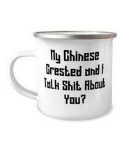Joke Chinese Crested Dog Gifts, My Chinese Crested and I Talk Shit About You, Ho - £15.62 GBP