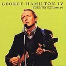 George Hamilton IV : Country Boy: ...best of CD (1996) Pre-Owned - £11.36 GBP