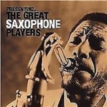 Presenting the Great Saxophone Players CD (2007) Pre-Owned - £11.94 GBP