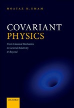 Covariant Physics: From Classical Mechanics to General Relativity and Be... - $677.22 MXN