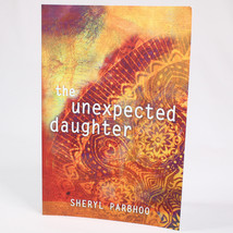 SIGNED THE UNEXPECTED DAUGHTER By Sheryl Parbhoo Paperback Book Good 201... - £18.89 GBP