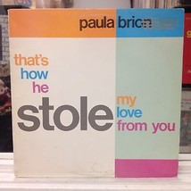 [SOUL/EDM]~NM 12&quot;~PAULA Brion~That&#39;s How He Stole My Love From You~[x5 Mixes]~2 - £4.81 GBP