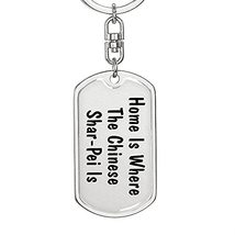 Chinese Shar-Pei&#39;s Home - Luxury Dog Tag Keychain - £23.80 GBP