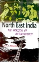 NorthEast India: the Horizon of Anthropology [Hardcover] - £21.41 GBP