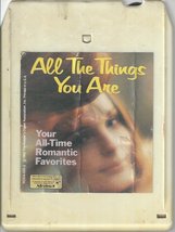 All The Things You Are, Your All-Time Romantic Favorites, Tape 3 8 track tape  - £13.57 GBP