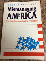 Mismanaging America: The Rise of the Anti-Analy, Williams&gt;+ - £11.87 GBP