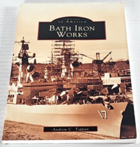 Bath Iron Works (ME) (Images of America) by Andrew C. Toppan paperback - £10.21 GBP