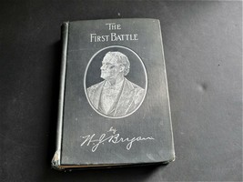 The First Battle, a Story of the Campaign of 1896 by W. J. Bryan -1st Ed. Book. - £31.94 GBP