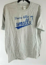 NWOT Mens You&#39;re Killing Me Smalls Novelty T-shirt 2XL - £9.48 GBP