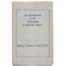 An Introduction to the Philosophy of Animate Nature by Henry J. Koren 05... - £80.03 GBP
