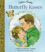 BUTTERFLY KISSES Golden Books 1997 Bob Carlisle - $24.00