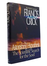 Francis Crick The Astonishing Hypothesis The Scientific Search For The Soul 1st - £88.23 GBP