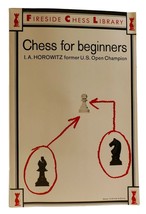 I. A. Horowitz Chess For Beginners 1st Edition 41st Printing - £37.88 GBP