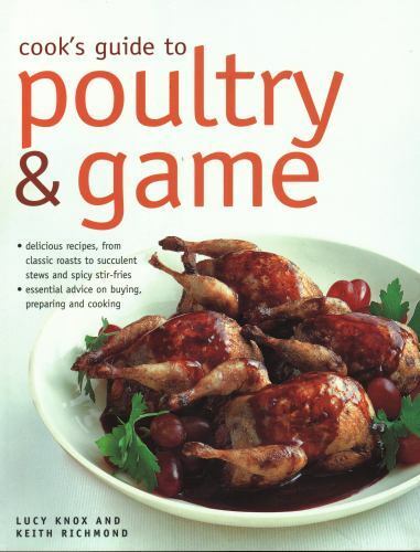 Cook&#39;s Guide to Poultry and Game by Keith Richmond and Lucy Knox (2018,... - $10.00