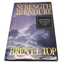 Strength to Endure by Brent L. Top LDS Mormon Church 1991 Hardcover 1st Edition - $8.39