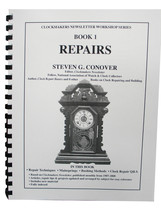 New Repairs Manual for all Clocks Book 1 in Series by Steven G. Conover ... - $48.95