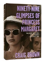 Craig Brown NINETY-NINE Glimpses Of Princess Margaret 1st American Edition 1st - £45.07 GBP