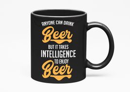 Make Your Mark Design Anyone Can Drink Beer But It Takes Intelligence To Enjoy B - £17.50 GBP+