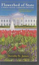 St. James, Dorothy - Flowerbed Of State - A White House Gardener Mystery - £2.33 GBP