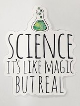 Science It&#39;s Like Magic but Real Sticker Decal Awesome Multicolor Embellishment - £2.31 GBP