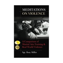 Meditations on Violence: A Comparison of Martial Arts Training &amp; Real World Viol - £14.27 GBP