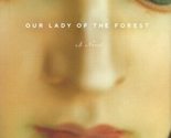 Our Lady of the Forest Guterson, David - $2.93