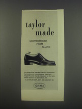 1956 Taylor-Made Shoes Ad - Taylor Made Masterpieces from Maine - $18.49