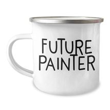 Painter&#39;s Unique Camping Mug, Future Painter Quote, Gifts from Friends to Future - £18.26 GBP