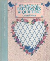 Seasonal Patchwork and Quilting by Colette Wolff (1991, Hardcover) - £2.85 GBP
