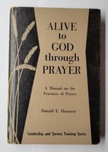 Alive to God Through Prayer A Manual on the Practices of Prayer Donald Demaray - £9.56 GBP