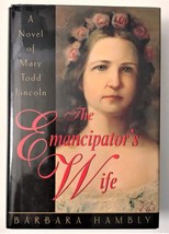 The Emancipator&#39;s Wife Mary Todd Lincoln Hardcover Book By Barbara Hambly - £4.72 GBP