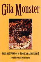 Gila Monster: Facts &amp; Folklore Of Americas Aztec Lizard [Paperback] Brow... - $10.93