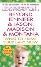 Beyond Jennifer &amp; Jason, Madison &amp; Montana: What to Name Your Baby Now R... - $6.26