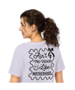 Women’s Organic Ribbed Neck T-Shirt Ain&#39;t No Hood Like Motherhood Back L... - $54.99
