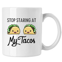 Cinco De Mayo Mug, Funny Mexican Gift, Stop Staring At My Tacos Mugs - £13.35 GBP