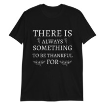 There is Always Something to Be Thankful Black - £15.26 GBP+