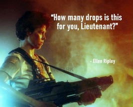 Aliens Ellen Ripley Movie Quote How Many Drops Is This For You Lt Photo 8X10 - £6.36 GBP