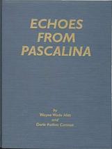 Echoes From Pascalina. [Hardcover] Hitt, Wayne Wade And Doris Rollins Cannon. - £154.03 GBP