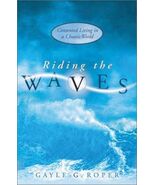 Riding the Waves: Contented Living in a Chaotic World by Roper, Gayle G. - $19.79