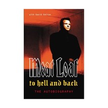 To Hell and Back: An Autobiography Meat Loaf; David Dalton - £14.98 GBP