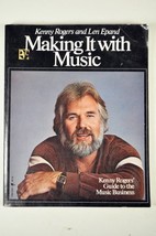 Making It With Music: Kenny Rogers&#39; Guide to the Music Business by Kenny Rogers  - £8.45 GBP
