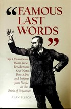 Famous Last Words: Apt Observations, Pleas, Curses, Benedictions, Sour N... - $4.55