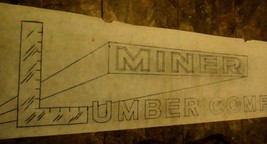 The Original vintage sign template for the Miner Lumber Company 1&#39;8&quot; x 8&#39;8&quot;  - $65.00