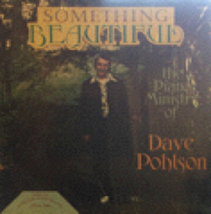Something Beautiful - The Piano Ministry of Dave Pohlson - £7.20 GBP