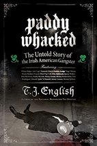 Paddy Whacked: The Untold Story of the Irish-American Gangster English, ... - £7.96 GBP