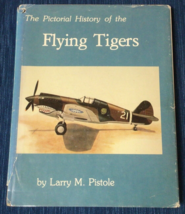 1st Printing The Pictorial History of the Flying Tigers SIGNED Larry M. Pistole - £114.08 GBP