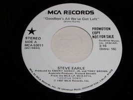 Steve Earle Goodbye&#39;s All We&#39;ve Got Left 45 Rpm Record Mca Label Promo - £12.78 GBP
