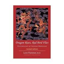 Dragon Rises, Red Bird Flies: Psychology &amp; Chinese Medicine Hammer, Leon, M.D./  - £39.05 GBP