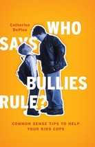 Who Says Bullies Rule?: Common Sense Tips to Help Your Kids to Cope [Har... - $26.43